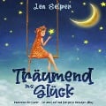 Cover-Bild zum Titel 'Träumend ins Glück: Traumreisen für Kinder ¿ Für neue Kraft und Energie im stressigen Alltag' von 'Lea Selper'