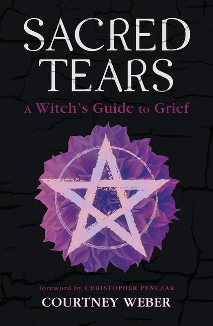 Sacred Tears - Courtney Weber