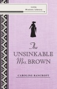 Cover-Bild zum Titel 'The Unsinkable Mrs. Brown' von 'Caroline Bancroft'