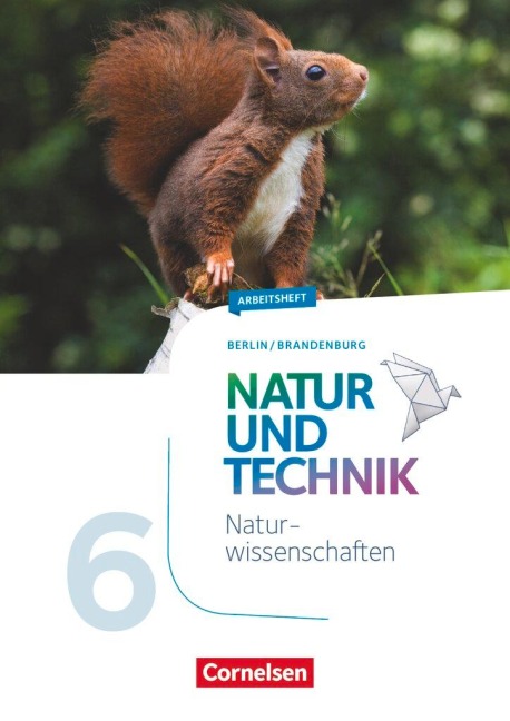 Natur und Technik 6. Schuljahr: Naturwissenschaften - Berlin/Brandenburg - Arbeitsheft - Adria Wehser