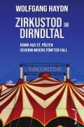 Cover-Bild zum Titel 'Zirkustod im Dirndltal: Kriminalroman aus St. Pölten' von 'Wolfgang Haydn'