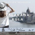 Willa Morena 17: Zb¿¿kana kula - Zbigniew Zbikowski