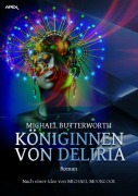 Cover-Bild zum Titel 'KÖNIGINNEN VON DELIRIA' von 'Michael Butterworth'
