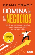 Cover-Bild zum Titel 'Domina El Arte de Los Negocios / Master Course for Business Success' von 'Brian Tracy'