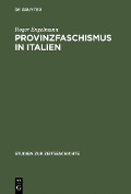 Cover-Bild zum Titel 'Provinzfaschismus in Italien' von 'Roger Engelmann'
