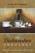 Cover-Bild zum Titel 'My Dishwasher Theology' von 'André M. Stephany'