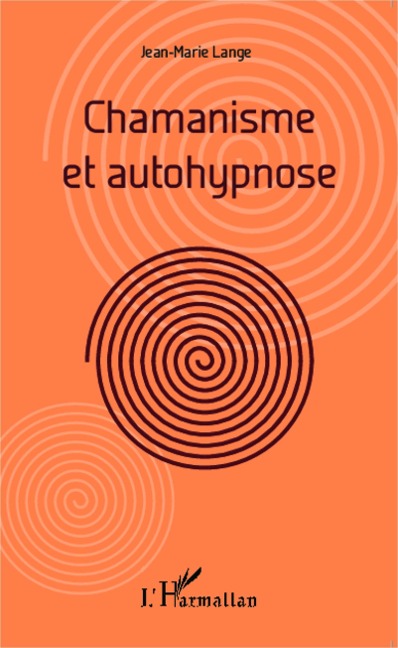 Chamanisme et autohypnose - Jean-Marie Lange Jean-Marie Lange