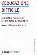 Cover-Bild zum Titel 'L' educazione difficile. La didattica nei contesti socioculturali e assistenziali' von ''