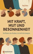 Cover-Bild zum Titel 'Mit Kraft, Mut und Besonnenheit' von 'Tanja Wenz'