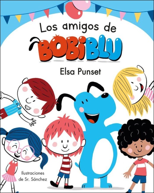 Los Amigos de Bobiblú / Bobiblu's Friends - Elsa Punset