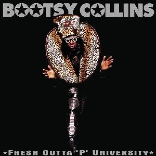 Fresh Outta 'P' University(2025 Remaster) - Bootsy Collins