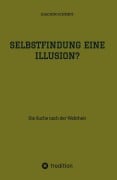 Cover-Bild zum Titel 'Selbstfindung eine Illusion?' von 'Joachim Schmidt'