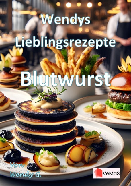 Wendys Lieblingsrezepte - Blutwurst - Wendy G.