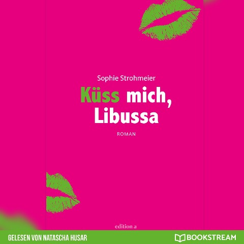 Küss mich, Libussa - Sophie Strohmeier