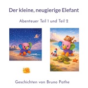 Cover-Bild zum Titel 'Der kleine, neugierige Elefant' von 'Bruno Pathe'