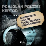 Cover-Bild zum Titel 'Greenpeace Thulen tukikohdassa Grönlannissa' von 'Eri Tekijöitä'