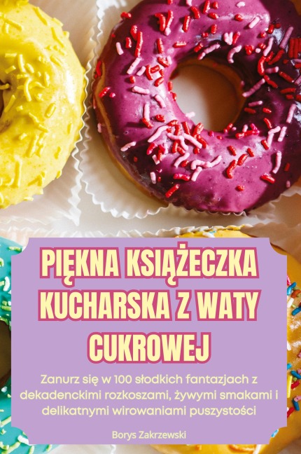 PI¿KNA KSI¿¿ECZKA KUCHARSKA Z WATY CUKROWEJ - Borys Zakrzewski