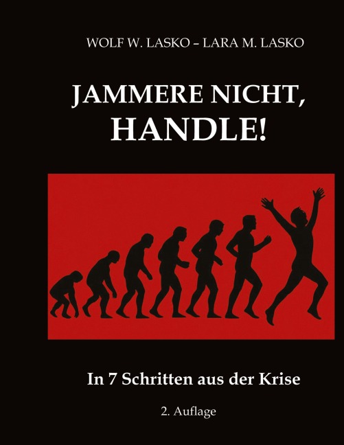 Jammere nicht, handle! - Wolf W. Lasko, Lara M. Lasko