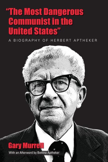 "The Most Dangerous Communist in the United States" - Gary Murrell