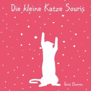 Cover-Bild zum Titel 'Die kleine Katze Souris' von 'Ümit Elveren'