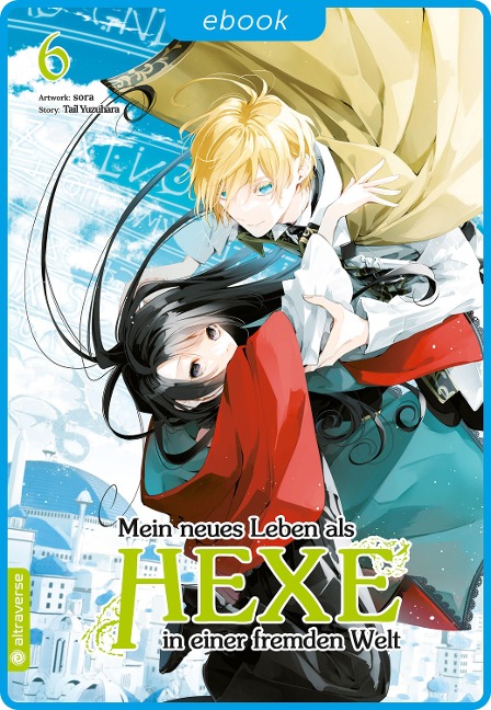 Mein neues Leben als Hexe in einer fremden Welt 06 - Sora, Tail Yuzuhara