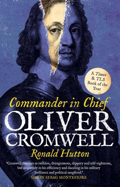 Oliver Cromwell: Commander in Chief - Ronald Hutton