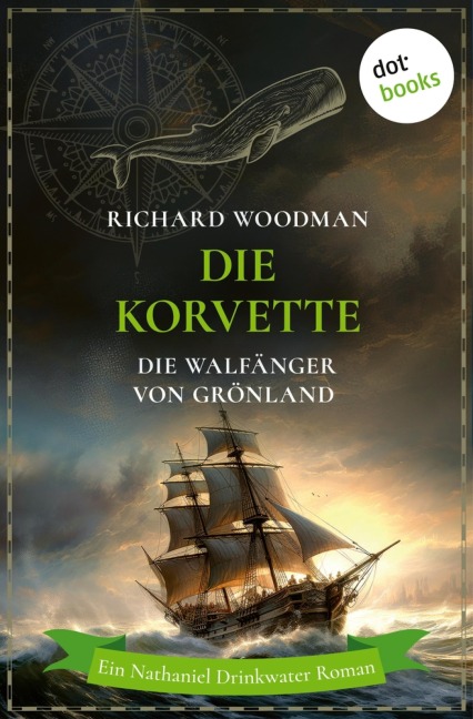 Die Korvette - Die Walfänger von Grönland - Richard Woodman