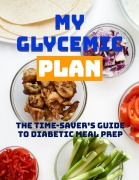 Cover-Bild zum Titel 'My Glycemic Plan: The Time-Saver's Guide to Diabetic Meal Prep' von 'Douglas Reed'