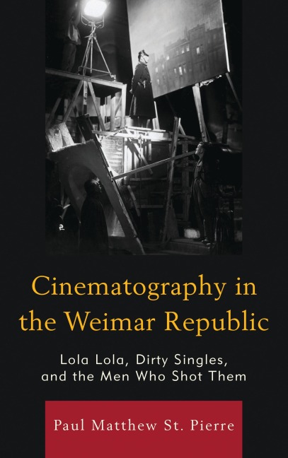Cinematography in the Weimar Republic - Paul Matthew St. Pierre