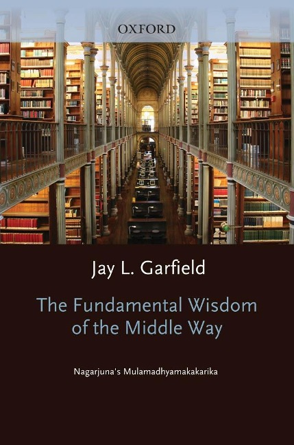 The Fundamental Wisdom of the Middle Way - Nagarjuna