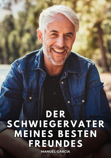 Der Schwiegervater meines besten Freundes - Manuel García