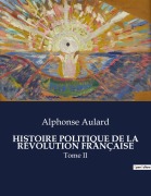 Cover-Bild zum Titel 'HISTOIRE POLITIQUE DE LA RÉVOLUTION FRANÇAISE' von 'Alphonse Aulard'