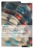 Cover-Bild zum Titel 'Ablaufende Blockbuster-Patente als zentrale Herausforderung für die strategische Ausrichtung in Pharmakonzernen' von 'Sarah Franz'