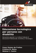 Cover-Bild zum Titel 'Educazione tecnologica per persone con disabilità' von 'Cesar Gomes de Freitas, Cristina M. Delou, Helena C. Castro'