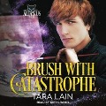 Brush with Catastrophe - Tara Lain