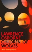 Cover-Bild zum Titel 'Children of Wolves' von 'Lawrence Osborne'
