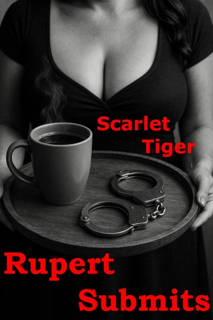 Rupert Submits - Scarlet Tiger