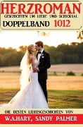 Cover-Bild zum Titel 'Herzroman Doppelband 1012' von 'Sandy Palmer, W. A. Hary'