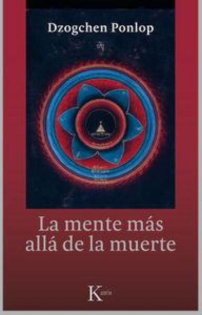 La Mente Más Allá de la Muerte - Dzogchen Ponlop