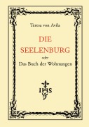 Cover-Bild zum Titel 'Die Seelenburg oder Das Buch der Wohnungen' von 'Teresa von Avila'