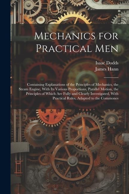 Mechanics for Practical Men - James Hann, Isaac Dodds