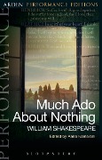 Cover-Bild zum Titel 'Much Ado About Nothing: Arden Performance Editions' von 'William Shakespeare'