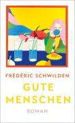 Cover-Bild zum Titel 'Gute Menschen' von 'Frédéric Schwilden'