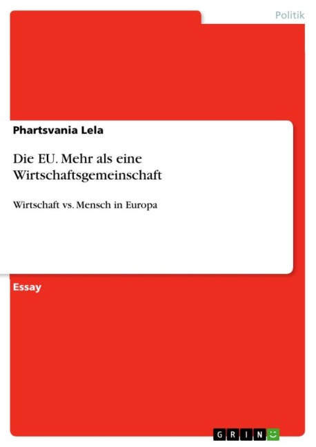 Die EU. Mehr als eine Wirtschaftsgemeinschaft - Phartsvania Lela
