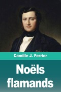 Cover-Bild zum Titel 'Noëls flamands' von 'Camille Ferrier'
