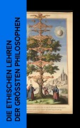 Cover-Bild zum Titel 'Die ethischen Lehren der größten Philosophen' von 'Platon, Henry David Thoreau, Arthur Schopenhauer, Baltasar Gracián, René Descartes'