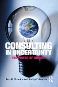 Cover-Bild zum Titel 'Consulting in Uncertainty' von 'Ann Brooks, Kathy Edwards'