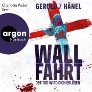 Cover-Bild zum Titel 'Wallfahrt - Der Tod wird dich erlösen' von 'Ulrike Gerold, Wolfram Hänel'