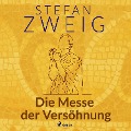 Cover-Bild zum Titel 'Die Messe der Versöhnung' von 'Stefan Zweig'