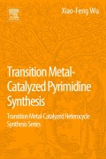 Cover-Bild zum Titel 'Transition Metal Catalyzed Pyrimidine, Pyrazine, Pyridazine and Triazine Synthesis' von 'Xiao-Feng Wu, Zechao Wang'